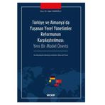 Türkiye ve Almanya`da Yaşanan Yerel Yönetimler Reformunun Karşılaştırılması - Uğur Sadioğlu