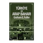 Türkiye ve Arap Baharı - Graham E. Fuller