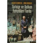 TÜRKİYE VE BALKAN YAHUDILERI TARIHI: 14.-20. YÜZYILLAR - ESTHER BENBASSA