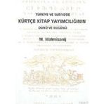 TÜRKİYE VE SURIYE'DE KÜRTÇE KITAP YAYIMCILIĞININ DÜNÜ VE BUGÜNÜ - MALMISANIJ