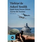 Türkiyede Askeri Yenilik Soğuk Savaş Sonrası Dönem Üzerine Bir İnceleme - Vakıfbank Kültür Yayınları
