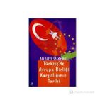 Türkiye’de Avrupa Birliği Karşıtlığının Tarihi - Ali Ulvi Özdemir