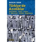 TÜRKİYE'DE AZINLIKLAR KAVRAMLAR, TEORI, LOZAN, İÇ MEVZUAT, İÇTIHAT, UYGULAMA - BASKIN ORAN