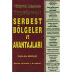 Türkiye'de Belgelerle Uygulamalı Serbest Bölgeler ve Avantajları