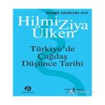 TÜRKIYEDE ÇAĞDAŞ DÜŞÜNCE TARIHI - HILMI ZIYA ÜLKEN