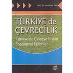 Türkiye´de Çevrecilik Türkiye´de Çevreye İlişkin Toplumsal Eğilimler - Muammer Tuna