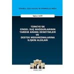 Türkiye'de Cinsel Suç Mağdurlarının Yardım Arama Deneyimleri ve Destek Mekanizmalarına İlişkin Algıları İstanbul Ceza Hukuku ve Kriminoloji Arşivi Yayın No: 58