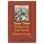 TÜRKİYE'DE ÇOK PARTILI HAYATA GEÇİŞ - TANER TIMUR