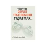 TÜRKIYE'DE DEVLET TIYATROSU'NU YAŞATMAK... - ZEHRA ARSLAN