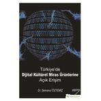Türkiye'de Dijital Kültürel Miras Ürünlerine Açık Erişim - Semanur Öztemiz