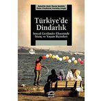 TÜRKİYE'DE DİNDARLIK SOSYAL GERILIMLER EKSENINDE İNANÇ VE YAŞAM BİÇİMLERİ - BAHATTIN AKŞİT;KURTULUŞ CENGIZ;ÖNDER KÜÇÜKKURAL;RECEP ŞENTÜRK