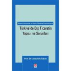 Türkiye'de Dış Ticaretin Yapısı ve Sorunları Abdullah Takım