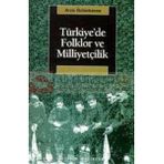 Türkiyede Folklor ve Milliyetçilik - Arzu Öztürkmen