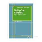 TÜRKIYE'DE GÜVENLIK - ALGI, POLITIKA, YAPI - MUSTAFA AYDIN;FULYA EREKER