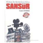 TÜRKIYE'DE İKTIDARLARIN KILICI SANSÜR - VEDAT YENERER