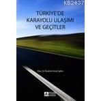 Türkıye`de Karayolu Ulaşımı ve Geçitler - İbrahim Fevzi Şahin