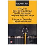 Türkiye'de Kobi Girişimcilerine Yönelik Uygulanan Vergi Teşviklerinin Ar-ge ve İnovasyon Açısından Değerlendirilmesi - Ahmet Arslan