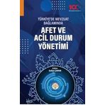 Türkiye'de Mevzuat Bağlamında Afet ve Acil Durum Yönetimi - Kolektif