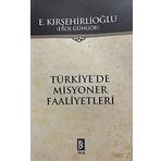 TÜRKİYE`DE MISYONER FAALIYETLERI - EROL GÜNGÖR