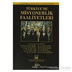 TÜRKİYE´DE MISYONERLIK FAALIYETLERI - HEYET