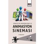 Türkiye'de Modernleşme ve Animasyon Sineması - Birgül Alıcı