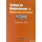 TÜRKİYE'DE MODERNLEŞME VE MODERNLEŞTİRİCİLER (2.BASKI) - MUHARREM SEVIL
