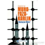 Türkiye’de Muhafazakarlık - Ramazan Akkır