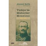 Türkiye`de Mülteciler Meselesi 1849-1851 - Ahmed Refik
