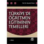 TÜRKİYE´DE ÖĞRETMEN EĞİTİMİNİN TEMELLERI - MUSTAFA YILMAN