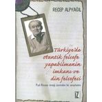 TÜRKIYE'DE OTANTIK FELSEFE YAPABILMENIN İMKANI VE DIN FELSEFESI PAUL RICOEUR ÖRNEĞI ÜZERINDEN BIR SORUŞTURMA - RECEP ALPYAĞIL