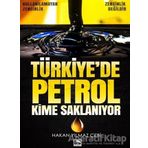 Türkiye’de Petrol Kime Saklanıyor - Hakan Yılmaz Çebi