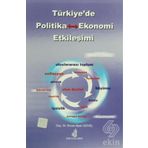 TÜRKİYE'DE POLITIKA EKONOMI ETKİLEŞİMİ - ENVER ALPER GÜVEL