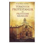TÜRKİYE'DE PROTESTANLIK VE PROTESTAN KILISELERI - NUMAN MALKOÇ