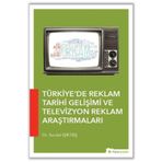Türkiye’de Reklam Tarihi Gelişimi ve Televizyon Reklam Araştırmaları - Serdal Işıktaş