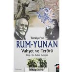 TÜRKİYE'DE RUM - YUNAN VAHŞET VE TERÖRÜ - SALIM GÖKÇEN