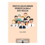 Türkiye'de Sağlıkta Dönüşüm Güvencesiz Çalışma Ve Beyaz Yakalılar - Sinan Acar