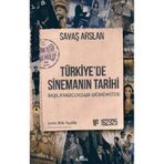 Türkiye'de Sinemanın Tarihi - Başlangıcından Günümüze -Savaş Aslan