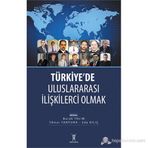 TÜRKIYE'DE ULUSLARARASI İLIŞKILERCI OLMAK - BURAK YALIM;İLKNUR YANTUNA;EDA KILIÇ