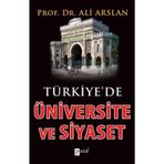 TÜRKİYE'DE ÜNİVERSİTE VE SIYASET - ALI ARSLAN