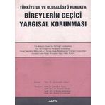 TÜRKİYE'DE VE ULUSALÜSTÜ HUKUKTA BIREYLERIN GEÇİCİ YARGISAL KORUNMASI - ZEHREDDIN ASLAN