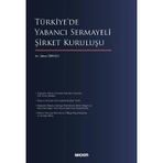 Türkiye'de Yabancı Sermayeli Şirket Kuruluşu - Selen Orhon
