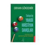 TÜRKİYE'DE YAHUDI HIRİSTİYAN SAVAŞLARI - ORHAN GÖKDEMİ