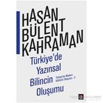 Türkiye’de Yazınsal Bilincin Oluşumu - Hasan Bülent Kahraman