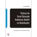 TÜRKİYE'DE YEREL DÜZEYDE KALKINMA HEDEFI VE BELEDIYELER TÜRKİYEDE BELEDIYELER VE YEREL EKONOMIK KALKINMAYA KATKILARI - GÜLSÜM GÜRLER HAZMAN