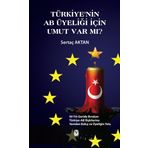 Türkiye’nin AB Üyeliği için Umut Var mı? - Sertaç Aktan