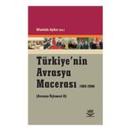 TÜRKİYE´NİN AVRASYA MACERASI 1989-2006 (AVRASYA ÜÇLEMESİ 2) - MUSTAFA AYDIN