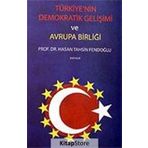TÜRKİYE´NİN DEMOKRATIK GELİŞİMİ VE AVRUPA BİRLİĞİ - HASAN TAHSIN FENDOĞLU