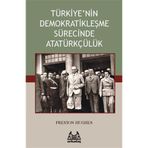 TÜRKİYE'NİN DEMOKRATİKLEŞME SÜRECİNDE ATATÜRKÇÜLÜK - PRESTON HUGHES