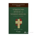 TÜRKIYE'NIN DÜŞÜŞÜ VE YENIDEN DOĞUŞU - H. ANTHONY SALMONE