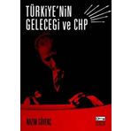 TÜRKİYE´NİN GELECEĞİ VE CHP - NAZIM GÜVENÇ